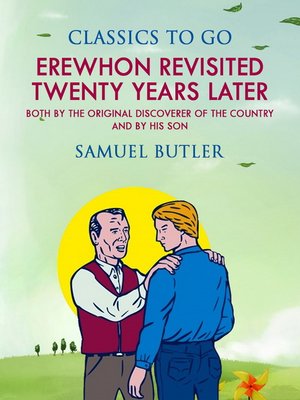 cover image of Erewhon Revisited Twenty Years Later, Both by the Original Discoverer of the Country and by His Son